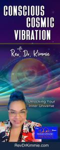 Conscious Cosmic Vibration with Rev. Dr. Kimmie: Unlocking Your Inner Universe