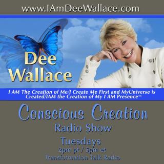 Conscious Creation with Dee Wallace - Loving Yourself Is the Key to Creation: #749