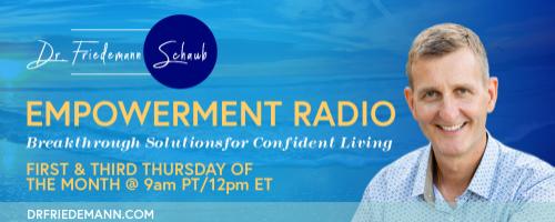 Empowerment Radio with Dr. Friedemann Schaub: 5 Ways to Be More Alive in 2017