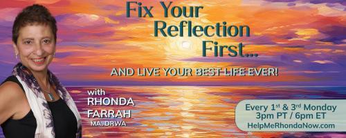 Fix Your Reflection First...And Live Your Best Life Ever! With Rhonda Farrah, MA, DRWA: Kintsug.
This is the Japanese term for mending broken pottery with gold.