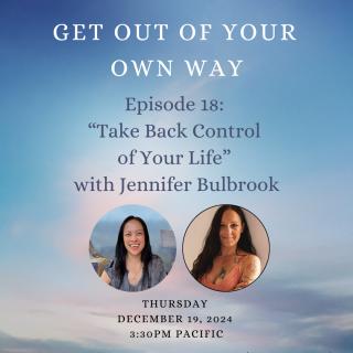 Episode 18 Cover: Take Back Control of Your Life