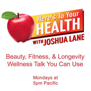 Here’s To Your Health with Joshua Lane: Guests: MARK McAFEE, SCOTT TIPS, and BILL TAUBNER