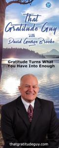 That Gratitude Guy Podcast with David George Brooke: Gratitude Turns What You Have Into Enough