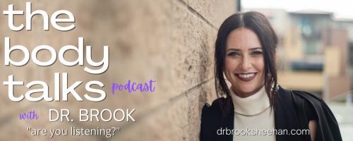 The Body Talks Podcast with Dr. Brook: are you listening?: 006: Supplements:  To Take or Not to Take, That is the Question