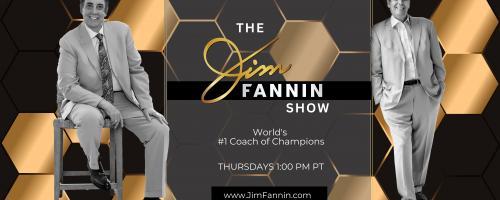 The Jim Fannin Show - World's #1 Coach of Champions: The Masters