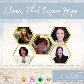 The Kornelia Stephanie Show: Stories That Inspire Hope with Kornelia Stephanie and Friends