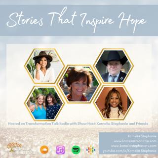 The Kornelia Stephanie Show: Stories That Inspire Hope with Kornelia Stephanie and Friends