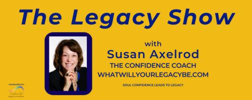 The Legacy Show with Susan Axelrod: Your Book, My Time, Episode 20, with Guest Author, Aura E. Martinez