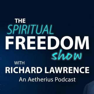 The Spiritual Freedom Show with Richard Lawrence: Episode 147 - Dec 14