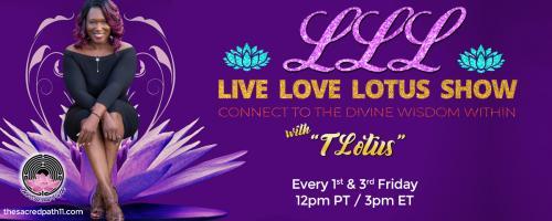 Triple L: The Live Love Lotus Show: Scalar Light: The Promise Of New Technology